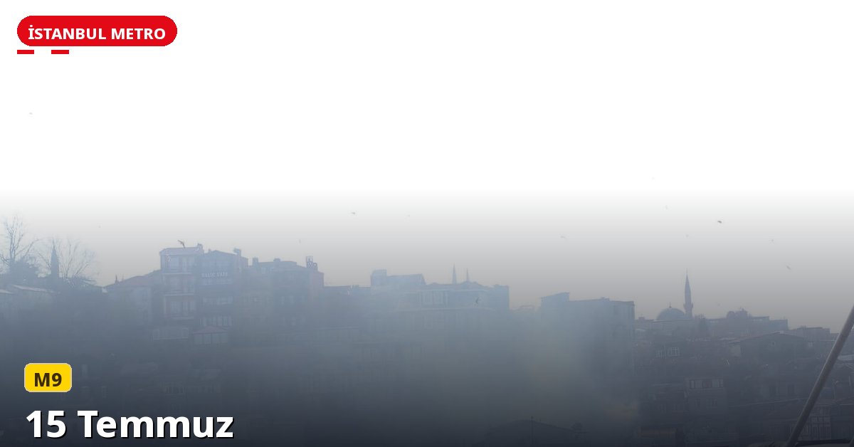 15 Temmuz İstasyonu — İstanbul Metrosu