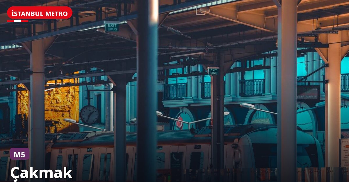 Çakmak İstasyonu — İstanbul Metrosu
