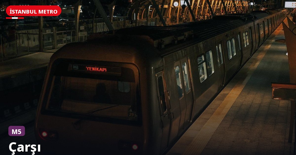 Çarşı İstasyonu — İstanbul Metrosu
