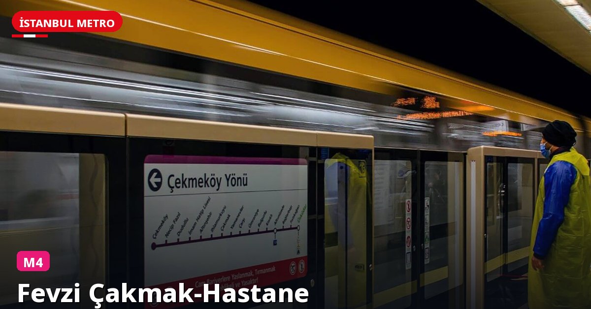 Fevzi Çakmak-Hastane İstasyonu — İstanbul Metrosu