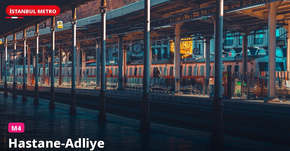 Hastane-Adliye İstasyonu — İstanbul Metrosu