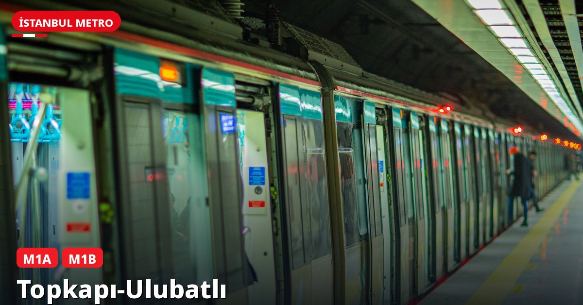 Topkapı-Ulubatlı İstasyonu — İstanbul Metrosu