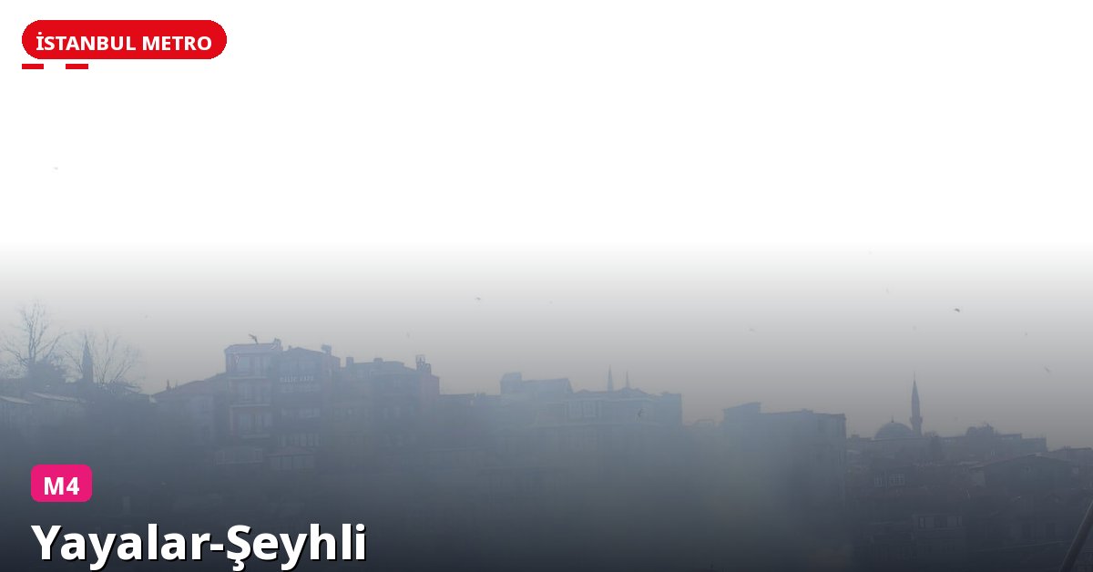 Yayalar-Şeyhli İstasyonu — İstanbul Metrosu
